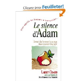 Le Silence d'Adam. Devenir des hommes de courage dans un monde de plus en plus chaotique [Relié]